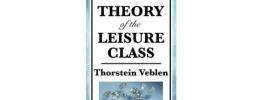 The Theory of the Leisure Class Thorstein Veblen